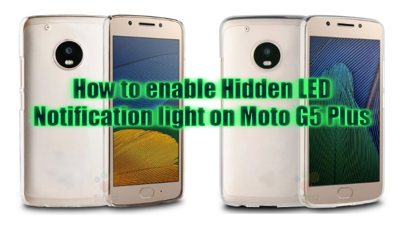 Enable Hidden LED notification Light on Moto G5 Plus